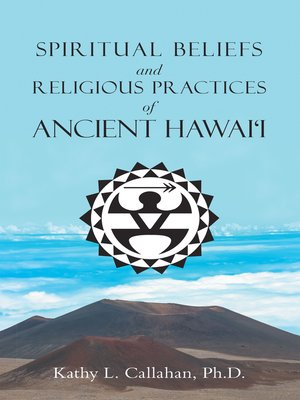 cover image of Spiritual Beliefs and Religious Practices  of  Ancient Hawai'i